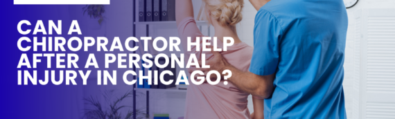 Can a Chiropractor Help After a Personal Injury in Chicago?