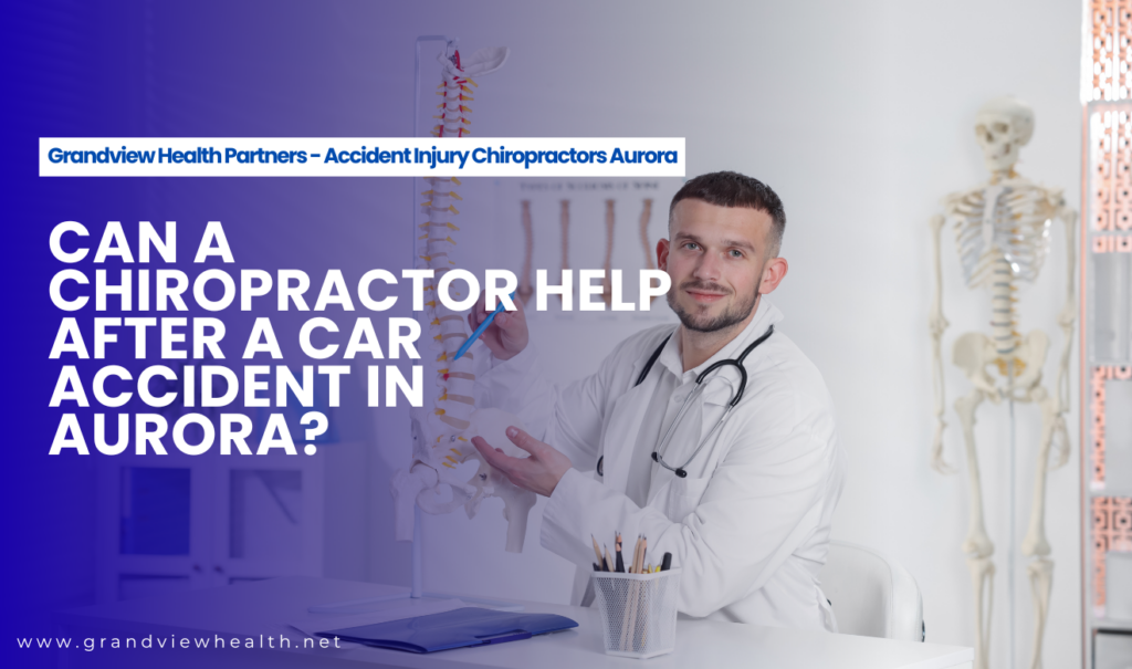 aurora car accident lawyer chiropractic injuries