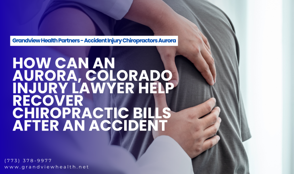 aurora injury lawyer chiropractic bill recovery