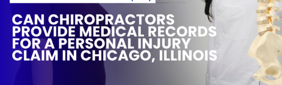 Can Chiropractors Provide Medical Records for a Personal Injury Claim in Chicago, Illinois