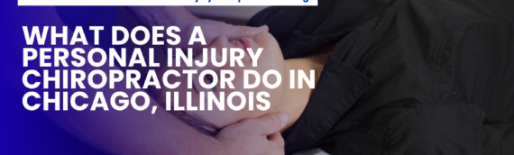 What does a personal injury chiropractor do in Chicago, Illinois