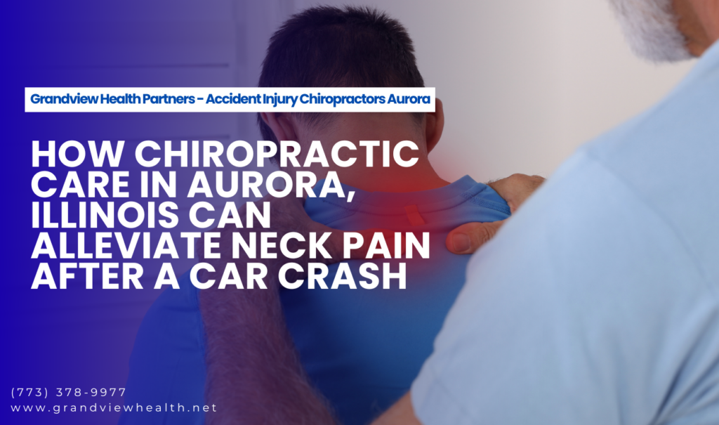 chiropractic clinic in Aurora for crash neck pain