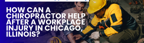 How Can a Chiropractor Help After a Workplace Injury in Chicago, Illinois?