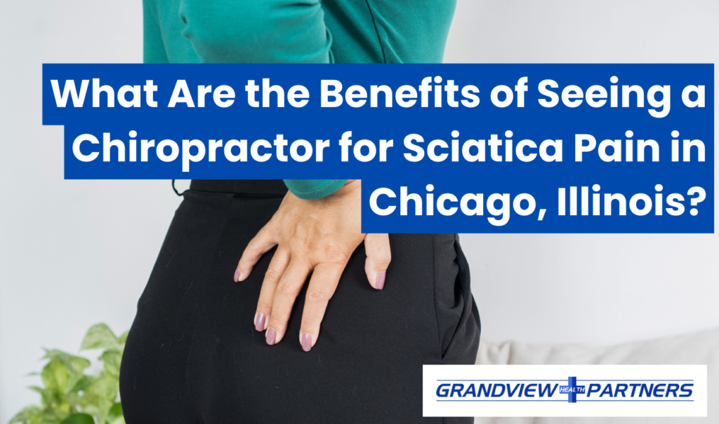 best chiropractor Chicago for sciatica pain