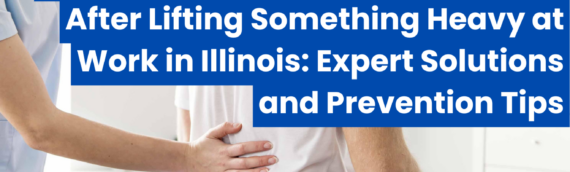Understanding Delayed Back Pain After Lifting Something Heavy at Work in Illinois: Expert Solutions and Prevention Tips