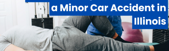 Essential Steps to Take After a Minor Car Accident in Illinois