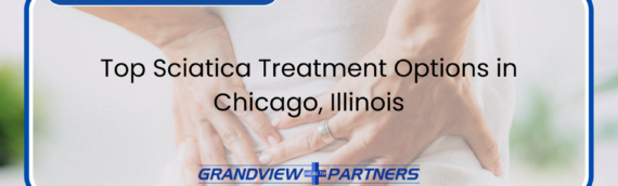 Top Sciatica Treatment Options in Chicago, Illinois