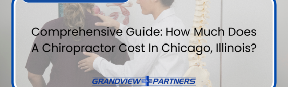 Comprehensive Guide: How Much Does A Chiropractor Cost In Chicago, Illinois?