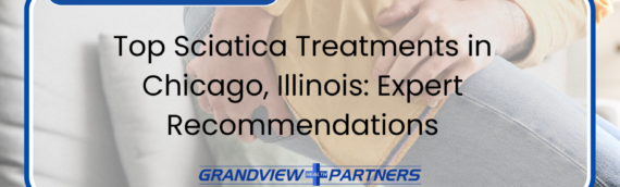 Top Sciatica Treatments in Chicago, Illinois: Expert Recommendations
