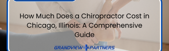 How Much Does a Chiropractor Cost in Chicago, Illinois: A Comprehensive Guide