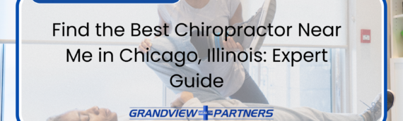 Find the Best Chiropractor Near Me in Chicago, Illinois: Expert Guide