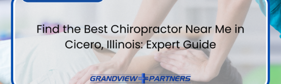 Find the Best Chiropractor Near Me in Cicero, Illinois: Expert Guide