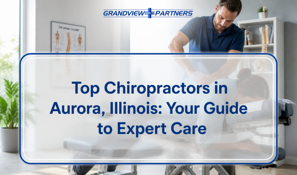 Top Chiropractors in Aurora, Illinois: Your Guide to Expert Care