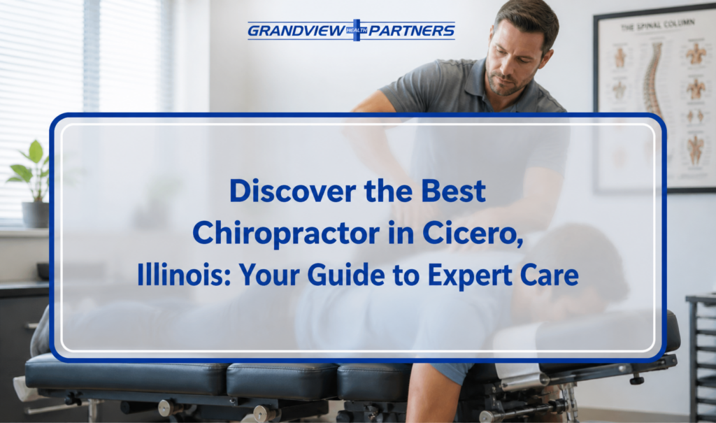 Discover the Best Chiropractor in Cicero, Illinois: Your Guide to Expert Care