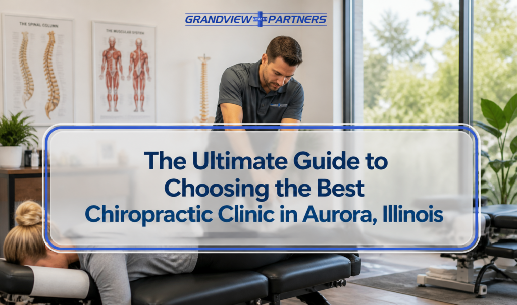 The Ultimate Guide to Choosing the Best Chiropractic Clinic in Aurora, Illinois