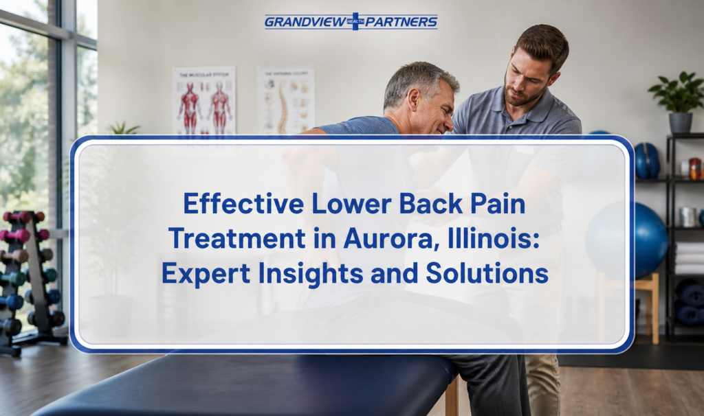 Effective Lower Back Pain Treatment in Aurora, Illinois: Expert Insights and Solutions